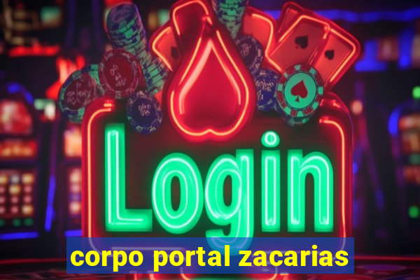 corpo portal zacarias